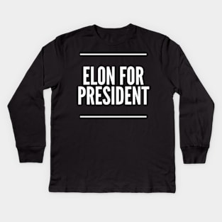 Elon For President Elon Musk President Kids Long Sleeve T-Shirt